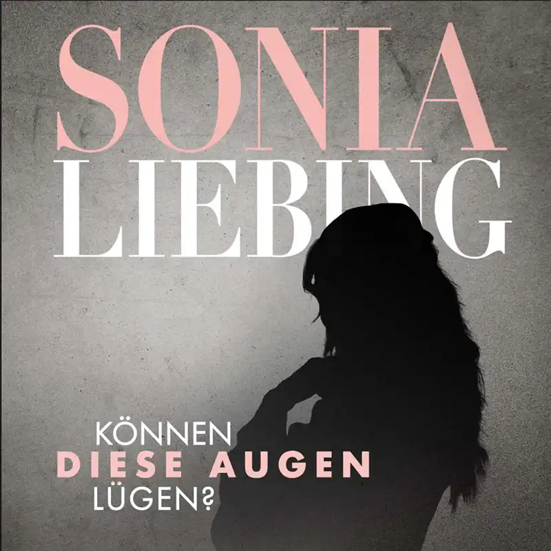 Cover der Single Können diese Augen lügen von Sonia Liebing.
