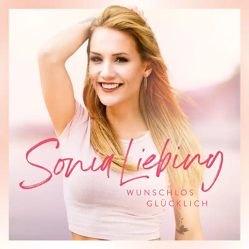 Sonia Liebing, Wunschlos glücklich.