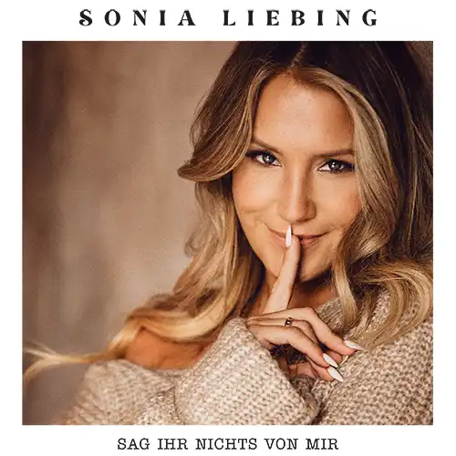 Cover der Single Sag ihr nichts von mir von Sonia Liebing.