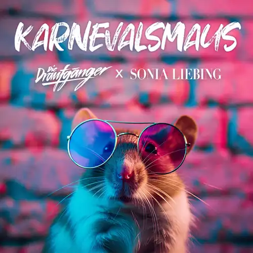 Cover der Single Karnevalsmaus, Die Draufgänger x Sonia Liebing.